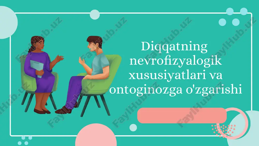diqqatning nevrofizyalogik xususiyatlari va ontoqinozga o'zgarishi — PPTX