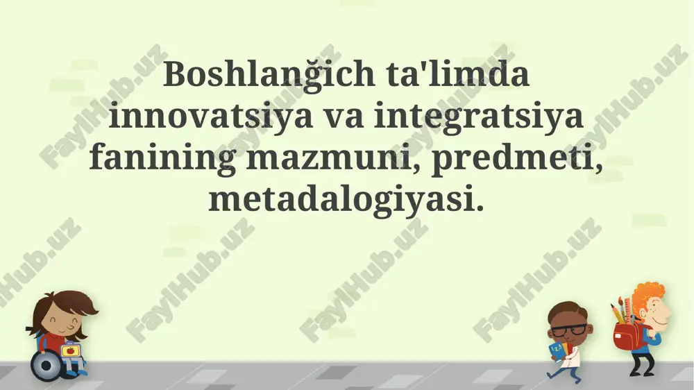boshlang'ich ta'limda innovatsiya va integratsiya fanining mazmuni — PPTX
