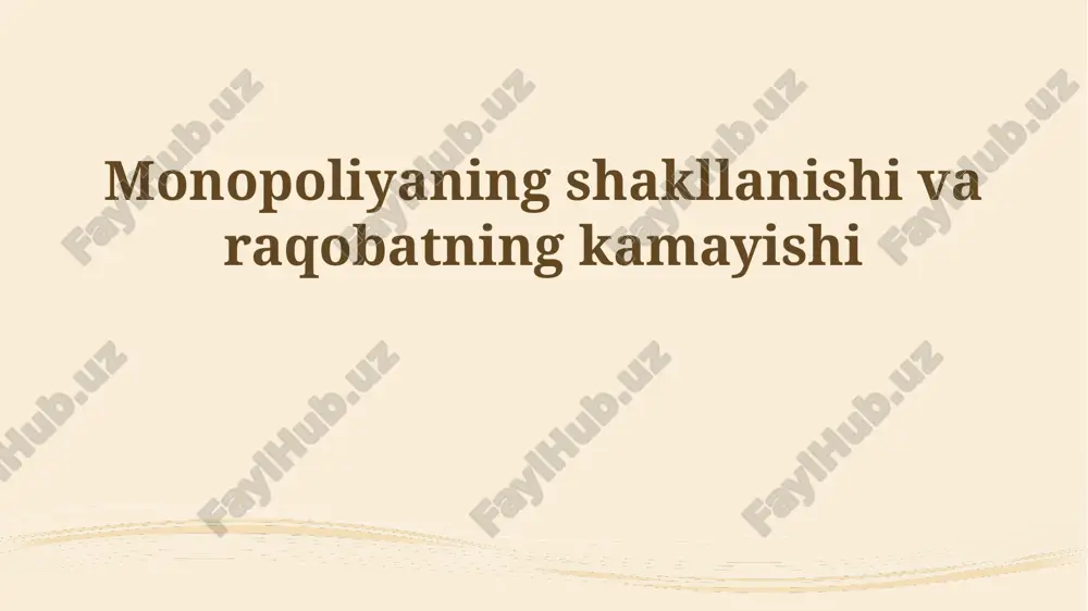 monopoliyalarning shakllanishi va raqobatning kamayishi — PPTX