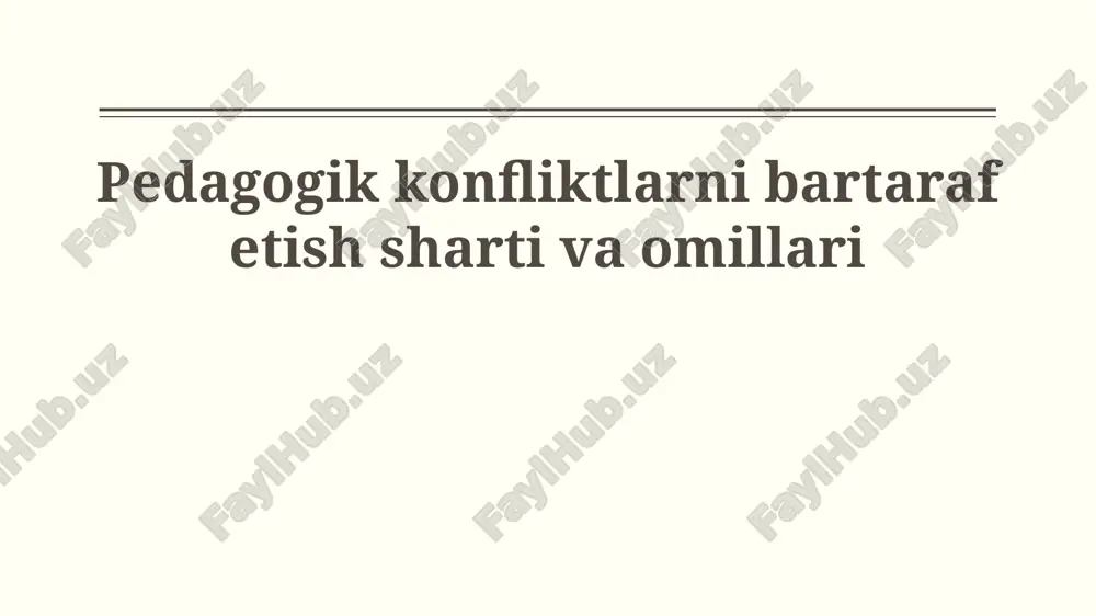 pedagogik konfliktlarni bartaraf etish sharti va omillari — PPTX