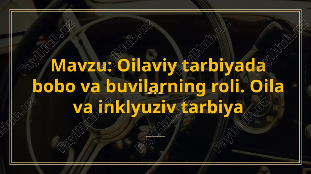 oilaviy tarbiyada bobo va buvilarning roli. oila va inklyuziv tarbiya — PPTX