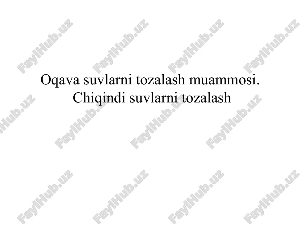 oqavasuvlarnitozalash muammosi. — PPTX
