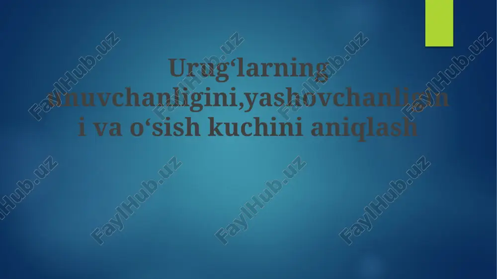 urugʻ unuvchanligi, hayotiyligi va kuchini aniqlash — PPTX