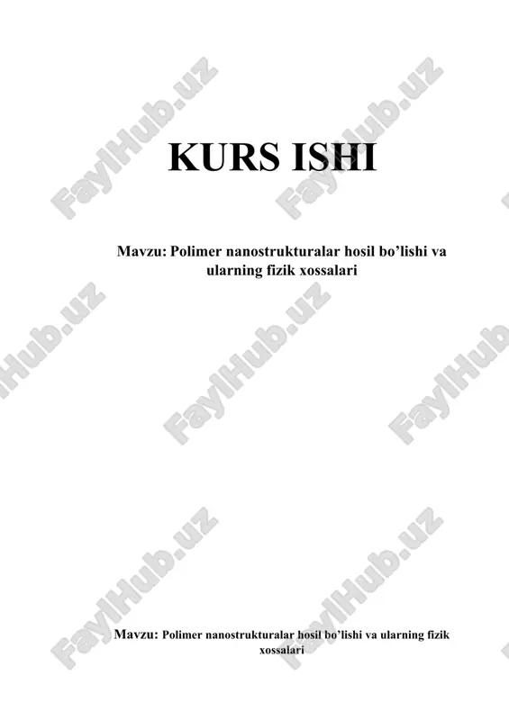 "polimer nanostrukturalar hosil bo’lishi va ularning fizik xossalari". — DOCX