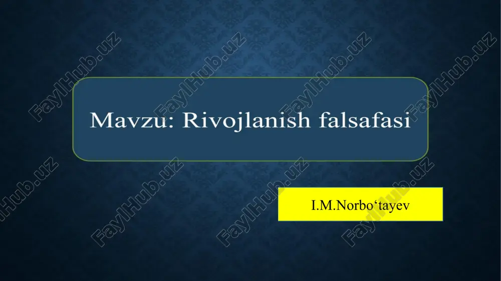 rivojlanish falsafasi — PPTX