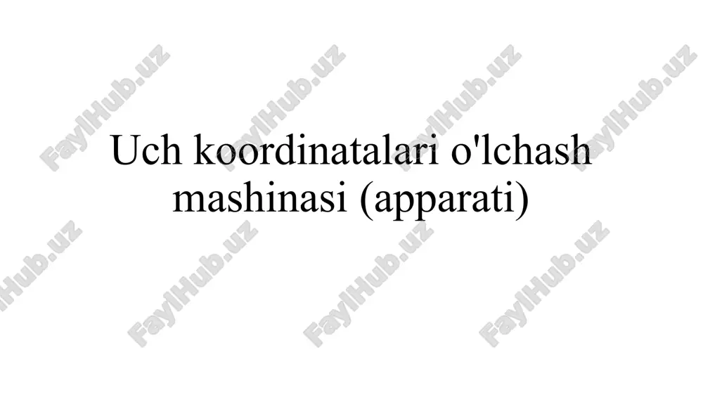 uch koordinatalari o'lchash mashinasi(apparati) — PPTX