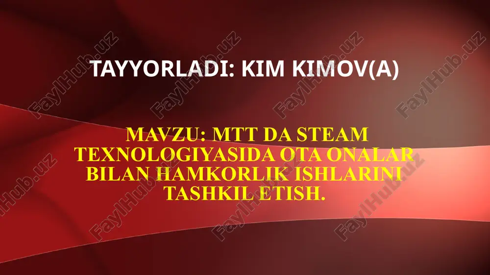 mtt da steam texnologiyasida ota onalar bilan hamkorlik ishlarini tashkil etish — PPTX
