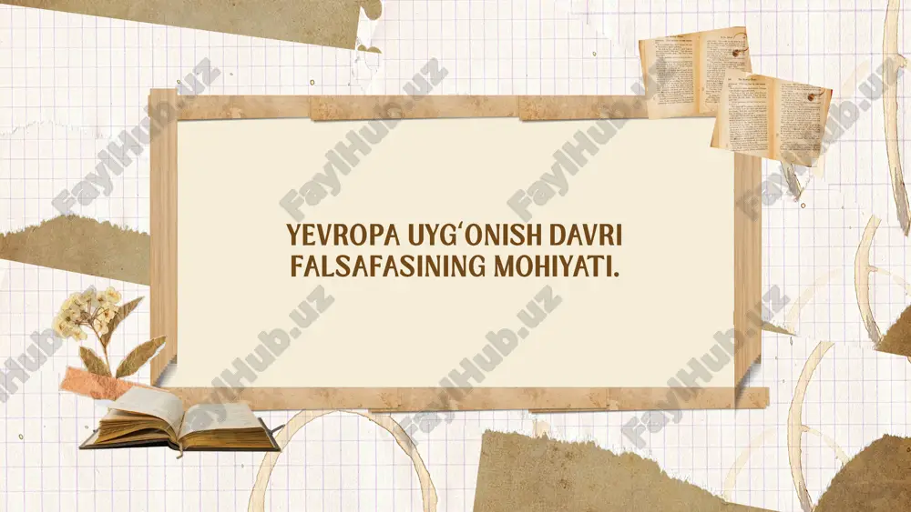 yevropa uyg‘onish davri falsafasining mohiyati. — PPTX