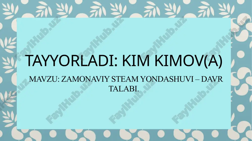 zamonaviy steam yondashuvi – davr talabi. — PPTX