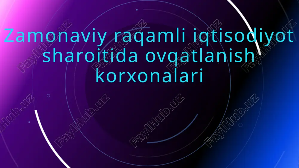 zamonaviy raqamli iqtisodiyot sharoitida ovqatlanish korxonalari — PPTX