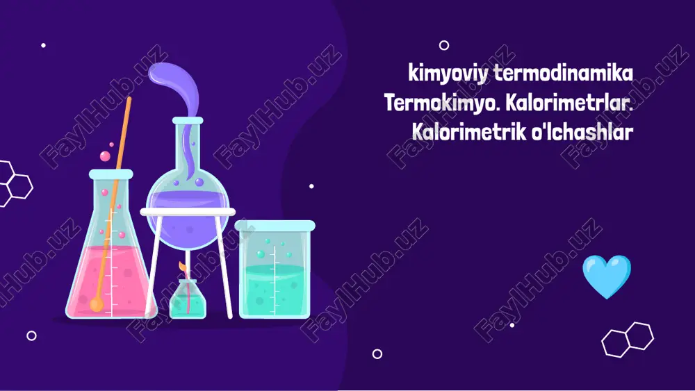 kimyoviy termodinamika termokimyo. kalorimetrlar. kalorimetrik o'lchashlar — PPTX