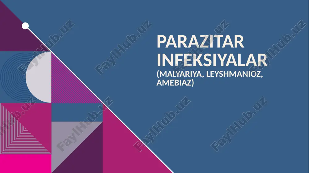 parazitar infeksiyalar (malyariya, leyshmanioz, amebiaz) — PPTX