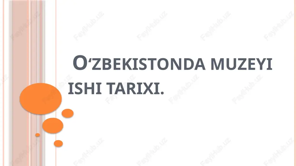 o‘zbekiston muzeyi ishi tarixi — PPTX