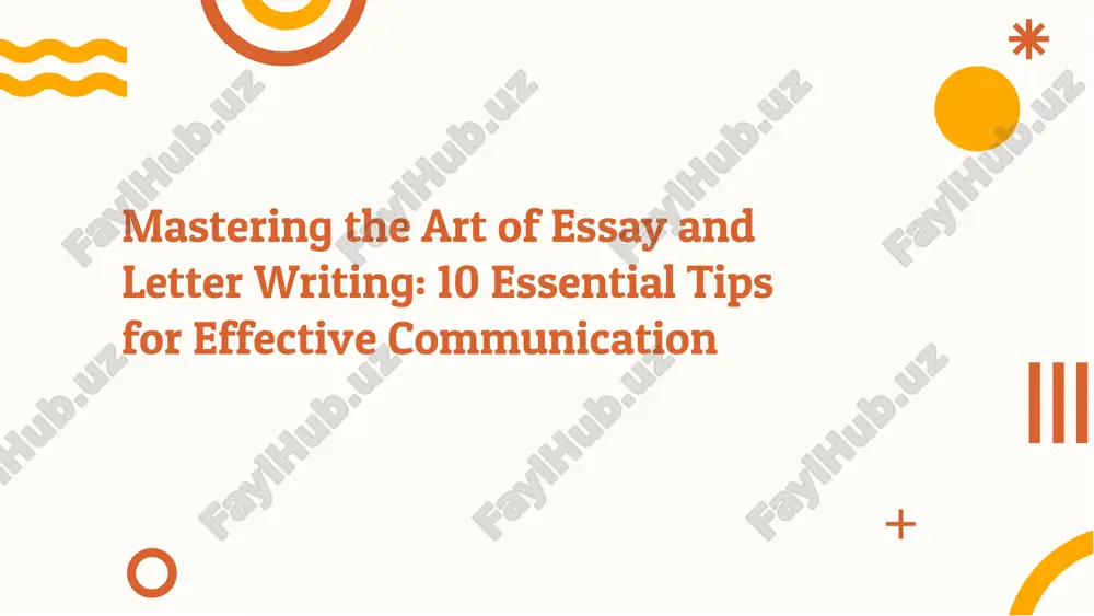 mastering the art of essay and letter writing: 10 essential tips — PDF