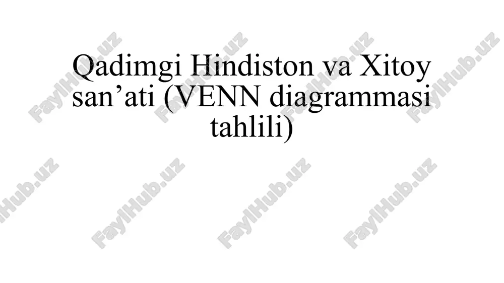 qadimgi hindiston va xitoy san’ati(venndiagrammasitahlili) — PPTX