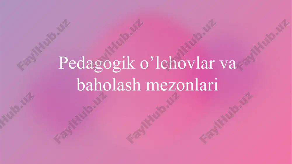 pedagogiko’lchovlarvabaholashmezonlari — PPTX