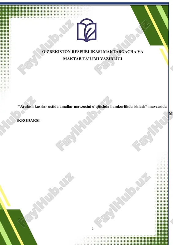 aralash kasrlar ustida amallar mavzusini o‘qitishda hamkorlikda ishlash mikrodars — DOCX