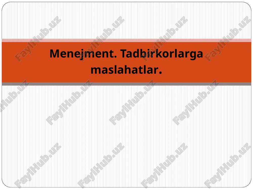 menejment. tadbirkorlarga maslahatlar — PPT