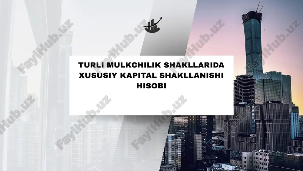 turli mulkchilik shakllarida xususiy kapital shakllanishi hisobi — PPTX