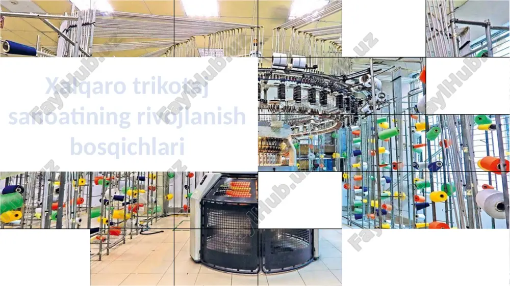 xalqaro trikotaj sanoatining rivojlanish bosqichlari — PPTX