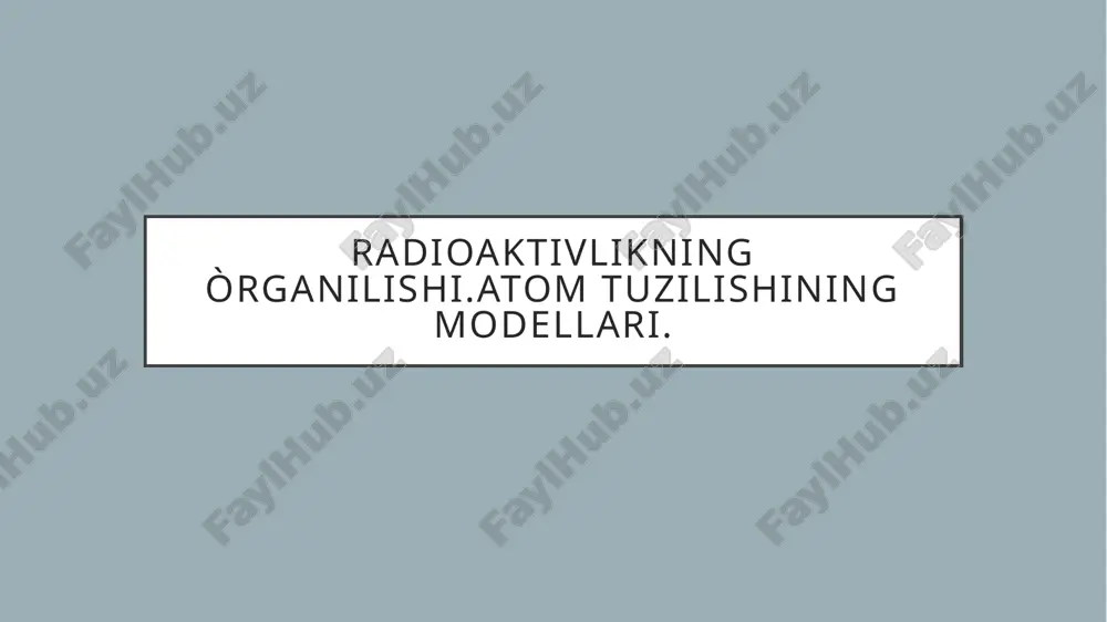 radioaktivlikning òrganilishi — PPTX