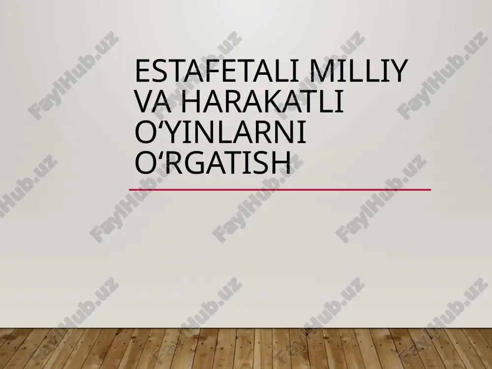 estafetali milliy va harakatli o‘yinlarni o‘rgatish — PPTX