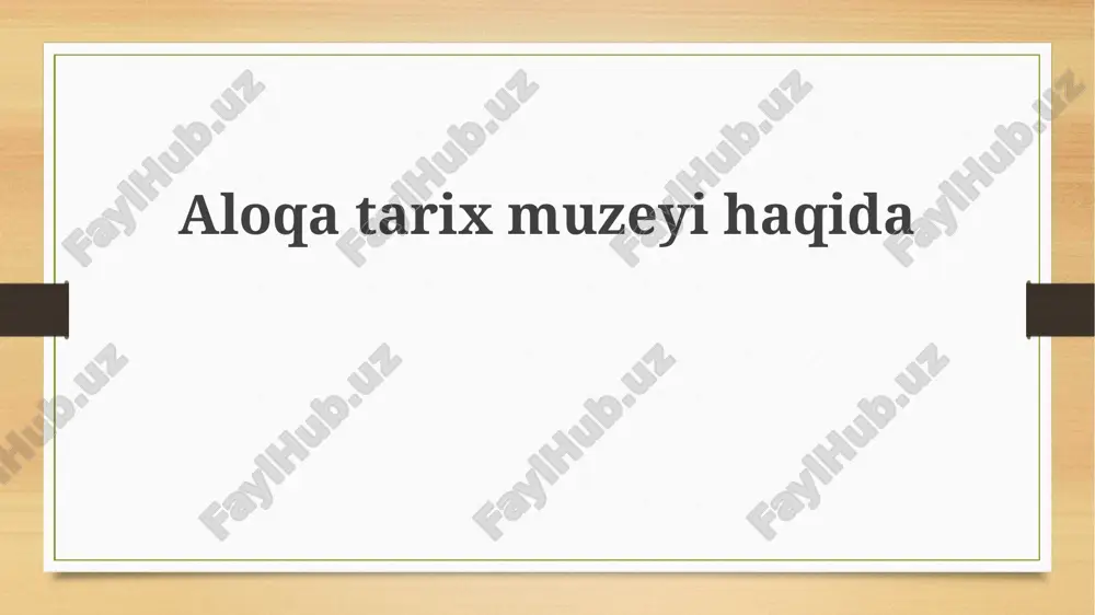 aloqa tarixi muzeyi — PPTX
