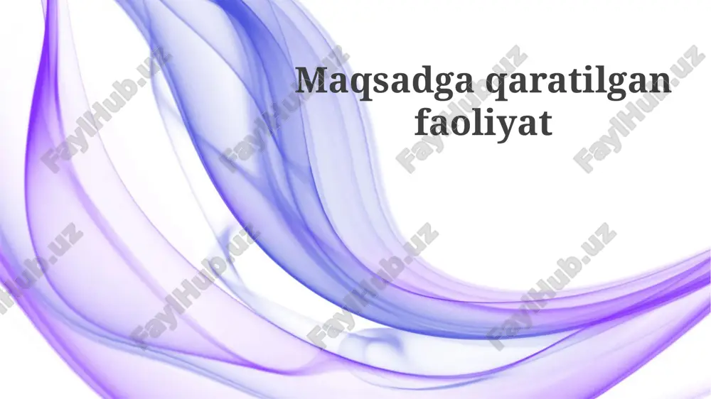 maqsadli faoliyatning mohiyati — PPTX