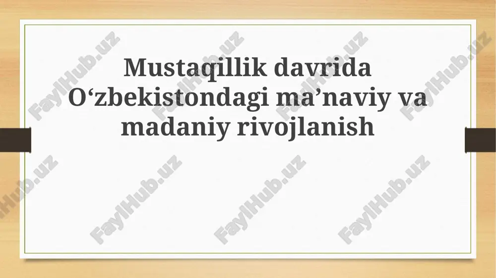mustaqillik davrida o'zbekistonda ma'naviy vamadaniy rivojlanish — PPTX