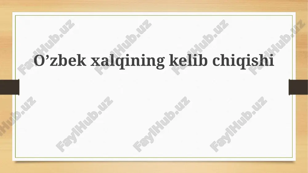 o'zbek xalqining kelib chiqishi — PPTX
