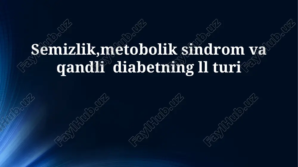 semizlik,metobolik sindrom va qandli diabetning ll turi — PPTX