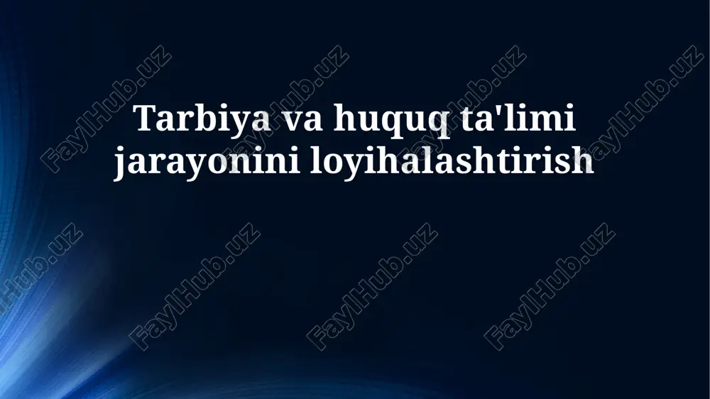 tarbiya va huquq ta'limi jarayonini loyihalashtirish — PPTX