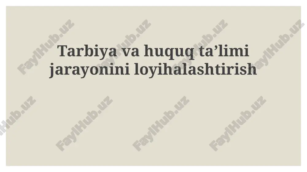 tarbiyavahuquqtaʼlimijarayoniniloyihalashtirish — PPTX