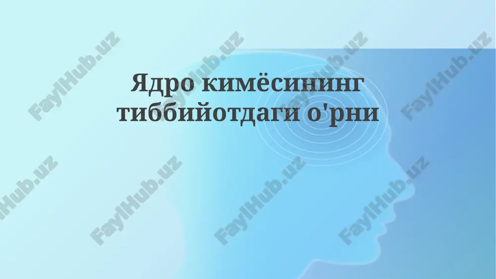 yadro kimyosining tibbiyotdagi o'rni — PPTX