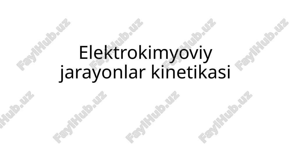 elektrokimyoviy jarayonlar kinetikasi — PPTX