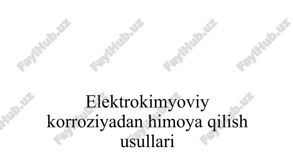elektrokimyoviy korroziyadan himoya qilish usullari — PPTX