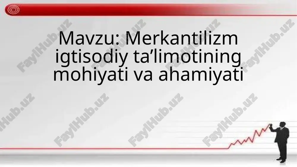merkantilizm igtisodiy ta’limotining mohiyati va ahamiyati — PPTX