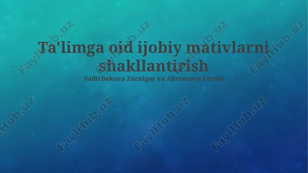 ta'limga oid ijobiy mativlarni shakllantirish — PPTX