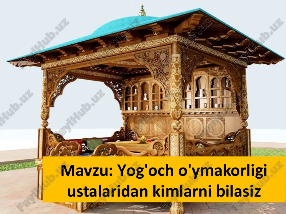 yog'och o'ymakorligi ustalaridan kimlarni bilasiz — PPTX