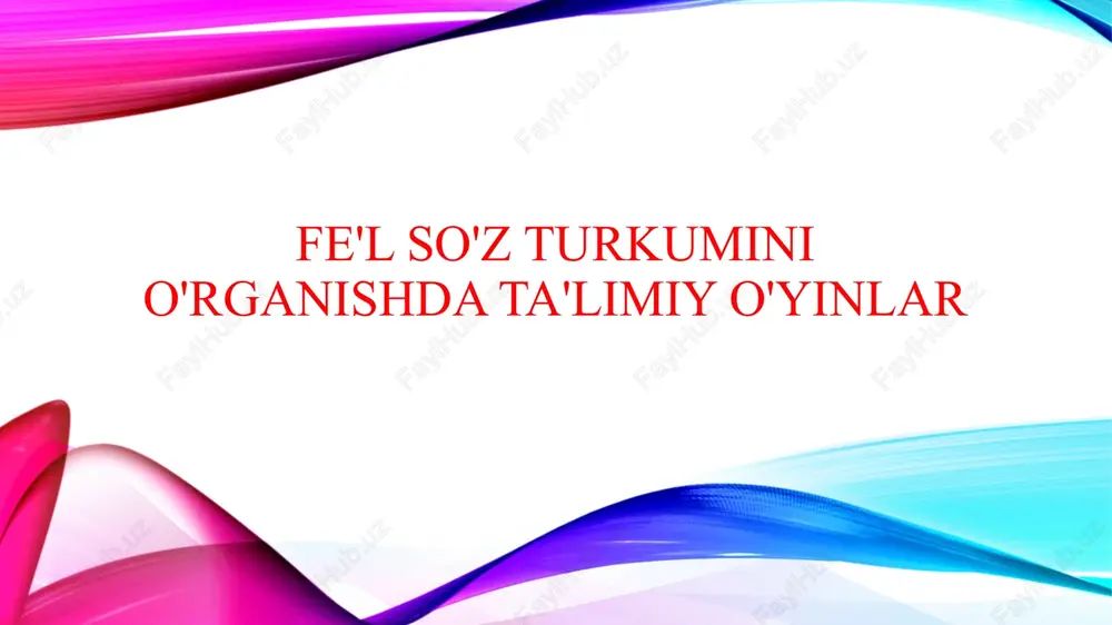 fe'l so'z turkumini o'rganishda ta'limiy o'yinlar — PPTX