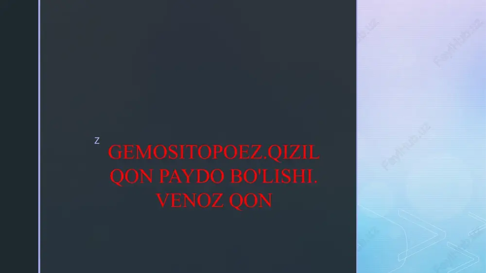 gemositopoez.qizil qon paydo bo'lishi. venoz qon — PPTX