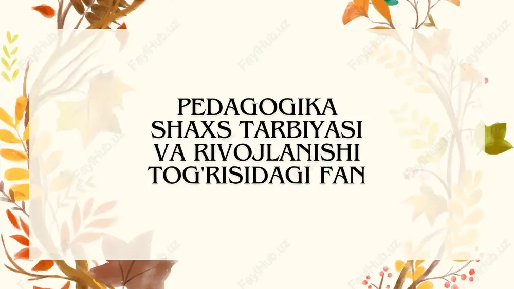 pedagogika shaxs tarbiyasi va rivojlanishi — PDF
