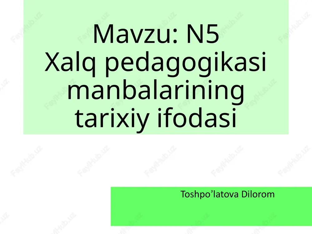 xalq pedagogikasi manbalarining tarixiy ifodasi — PPTX