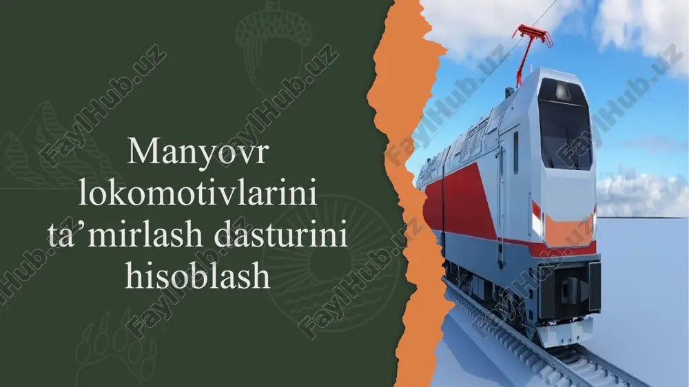 manyovr lo'komotivlari inita’mirlash dasturini hisoblash — PPTX