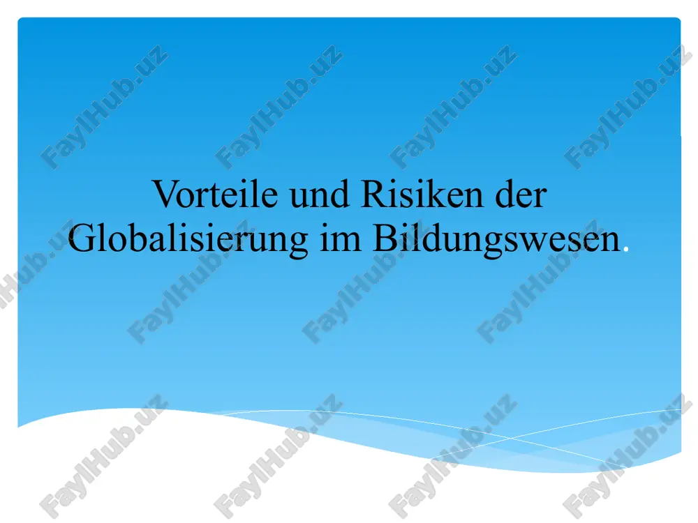 vorteile und risiken der globalisierung im bildungswesen. — PPTX
