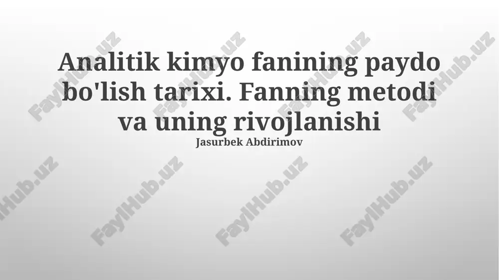 analitik kimyo fanining paydo bo'lish tarixi — PPTX