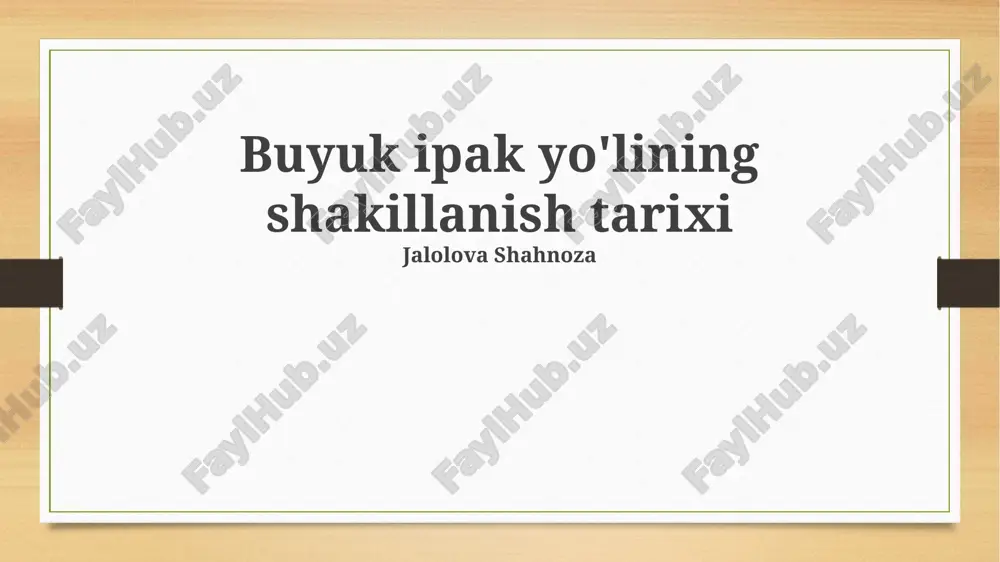 buyuk ipak yo'lining shakillanish tarixi — PPTX