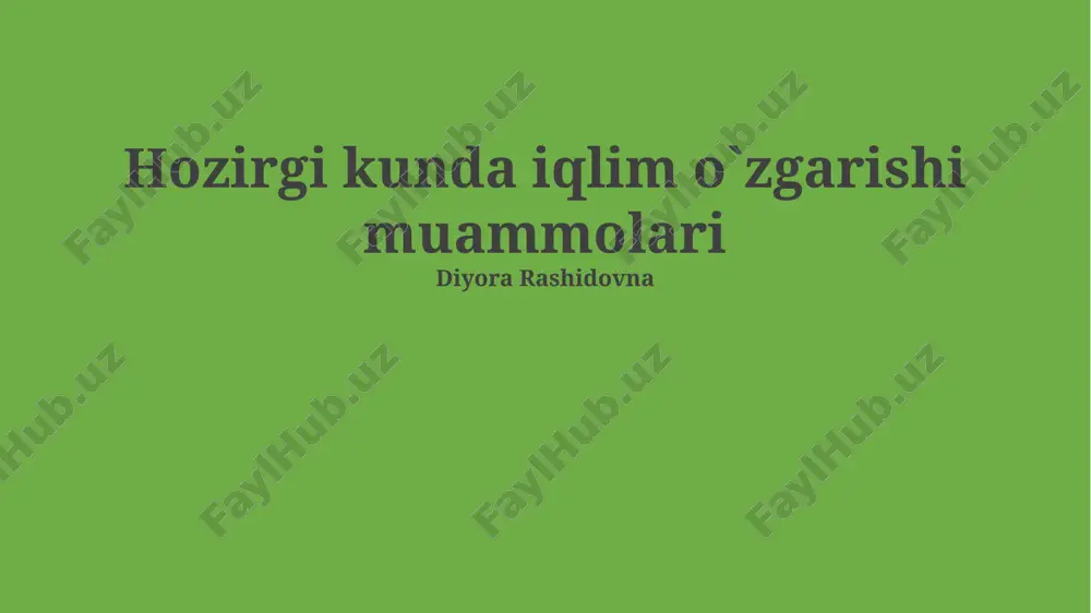iqlim o'zgarishining asosiy muammolari — PPTX