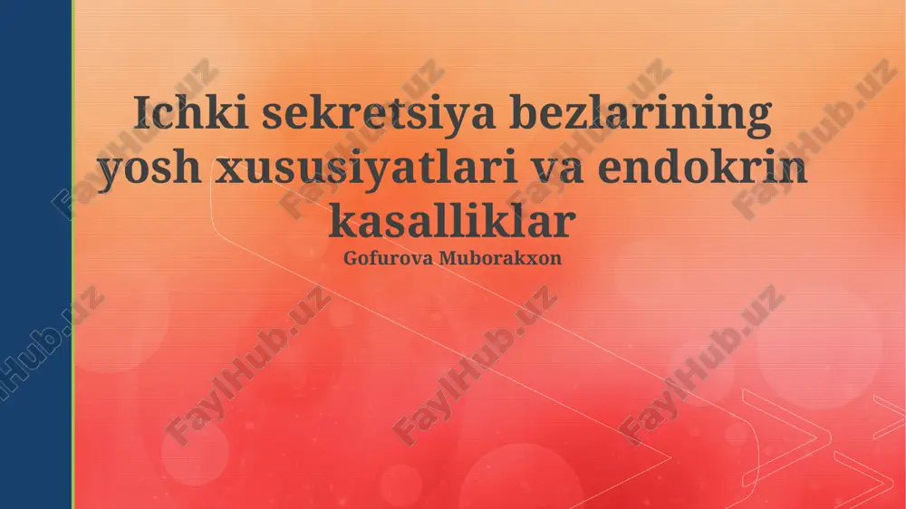 ichki sekretsiya bezlarining yosh xususiyatlari va endokrin kasalliklar — PPTX
