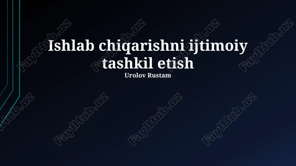 ishlab chiqarishni ijtimoiy tashkil etish — PPTX